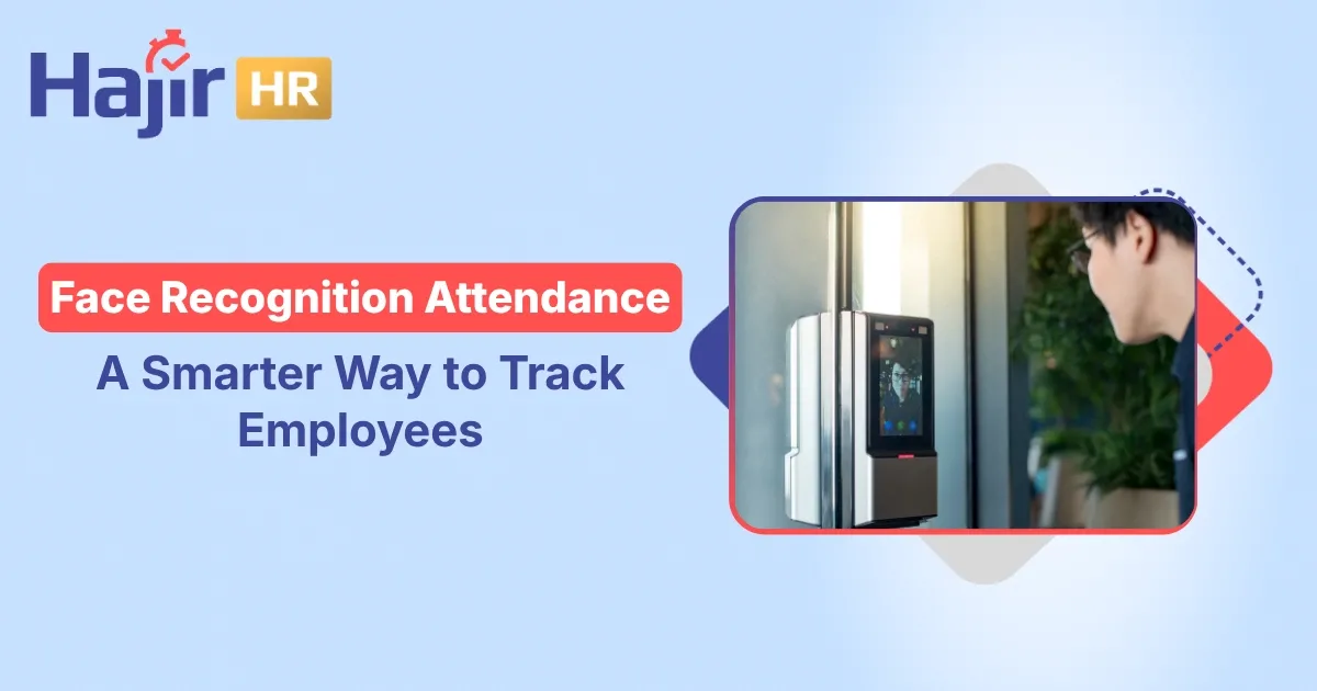 Face Recognition Attendance: A Smarter Way to Track Employees