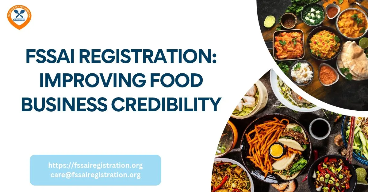 FSSAI Registration: Improving Food Business Credibility