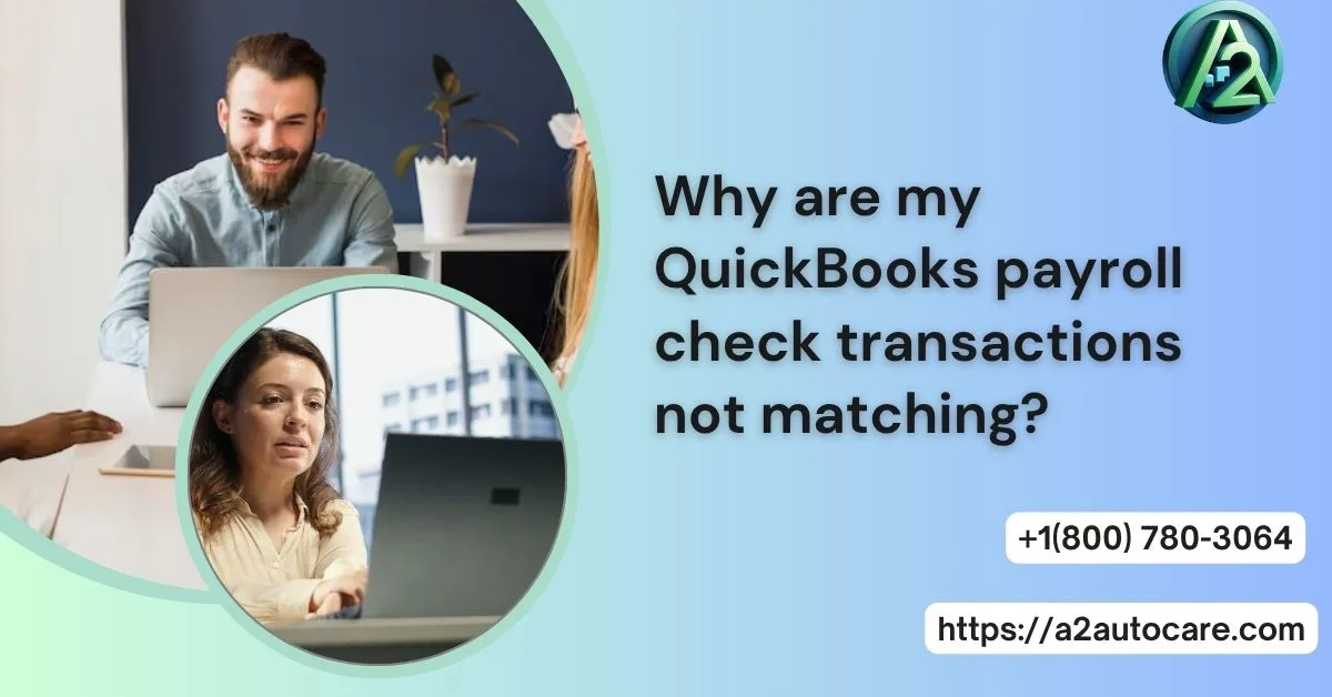 QuickBooks Payroll Check Transactions Not Matching? Fix It Fast