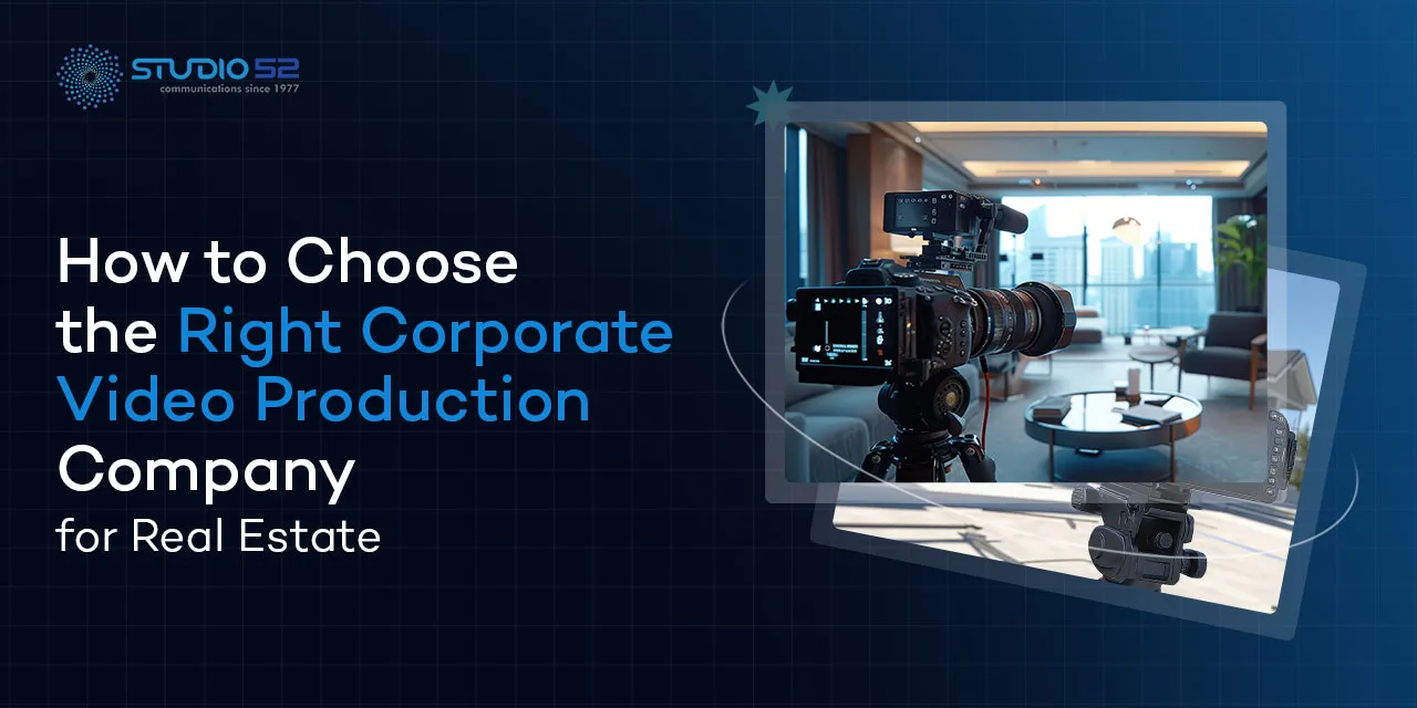 How to Choose the Right Corporate Video Production Company for Real Estate