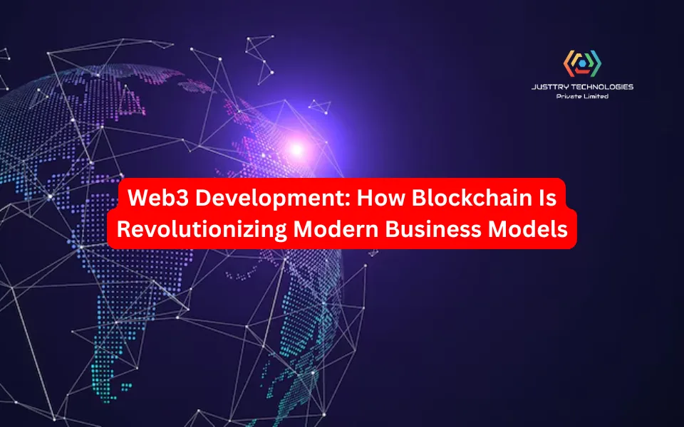 Web3 Development: How Blockchain Is Revolutionizing Modern Business Models