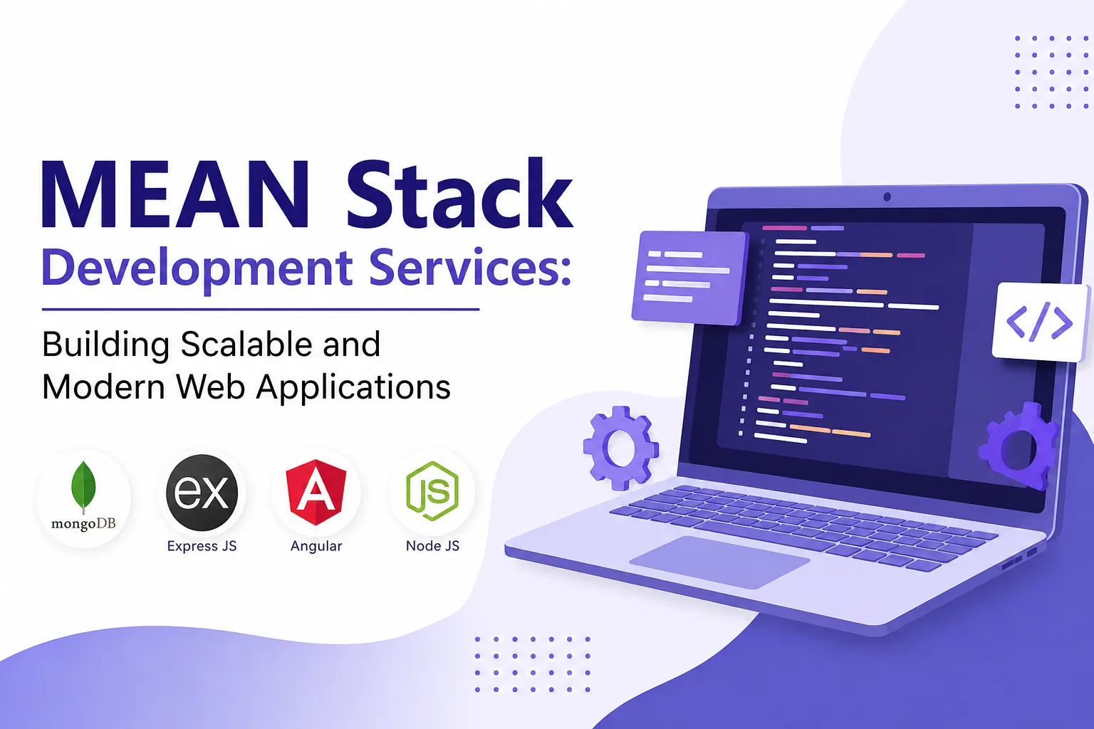 MEAN Stack Development Services: Building Scalable and Modern Web Applications