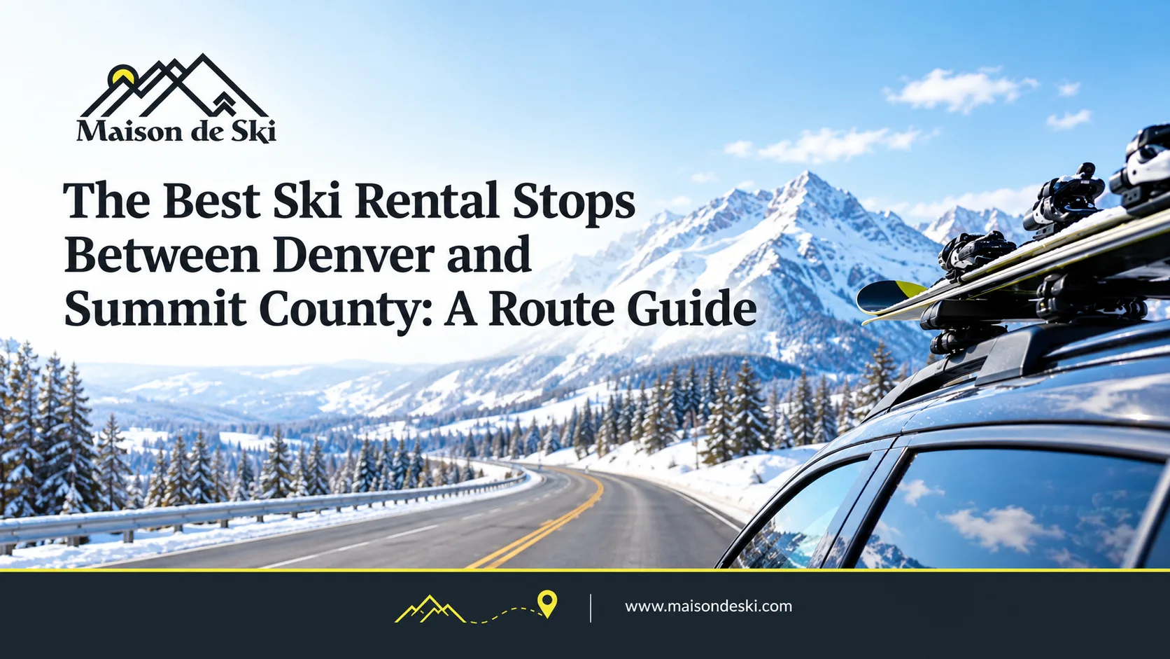The Best Ski Rental Stops Between Denver and Summit County: A Route Guide
