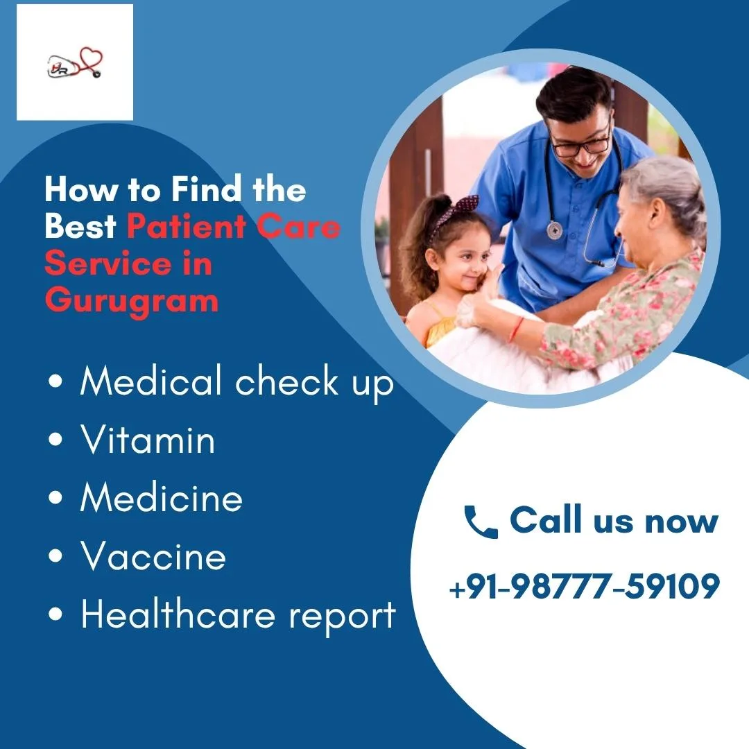 How to Find the Best Patient Care Service in Gurugram?