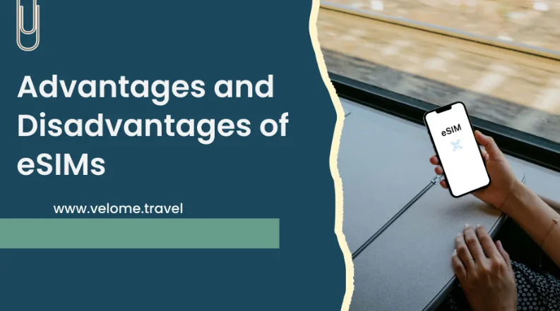 eSIM Advantages & Disadvantages | What Travellers Must Know