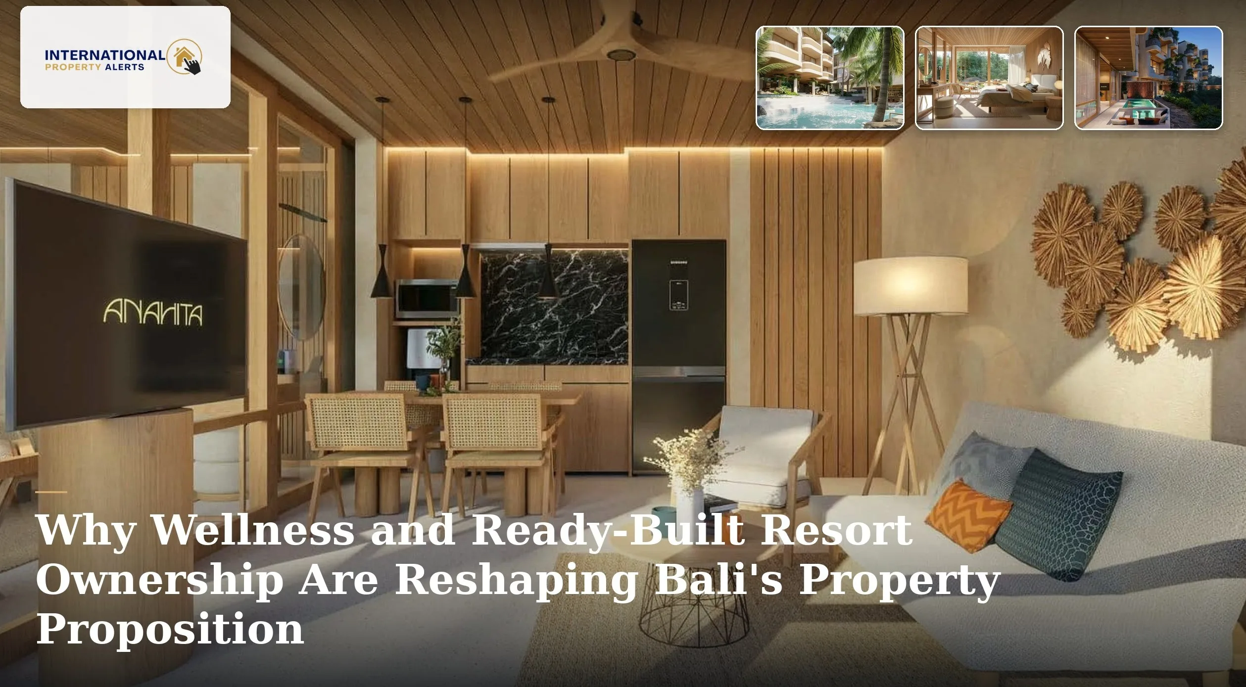Why Wellness and Ready-Built Resort Ownership Are Reshaping Bali’s Property Proposition