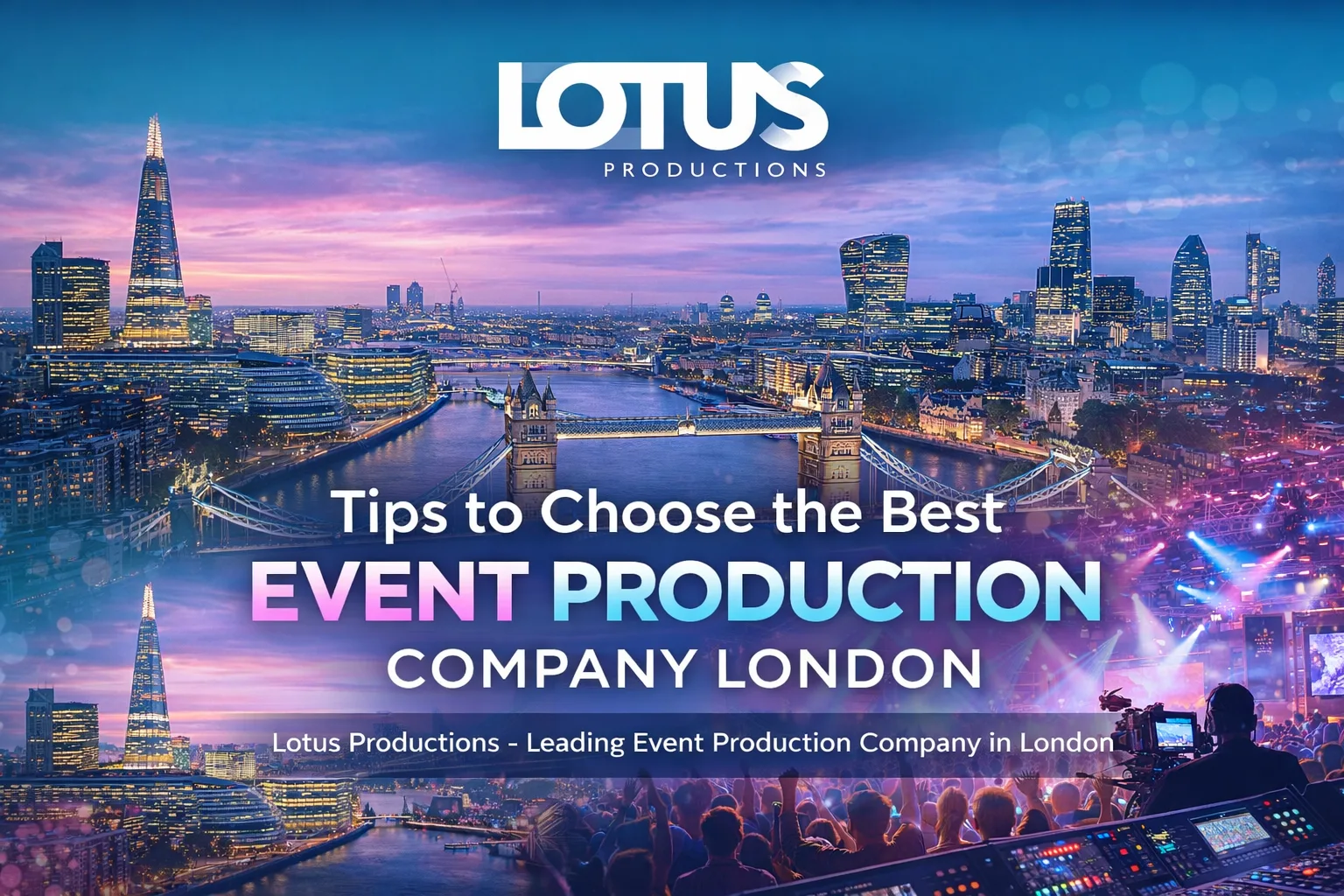 Tips to Choose the Best Event Production Company London