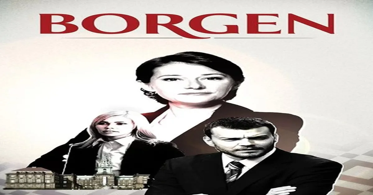 Borgen: Why This Danish Political Drama Continues to Captivate Global Audiences?