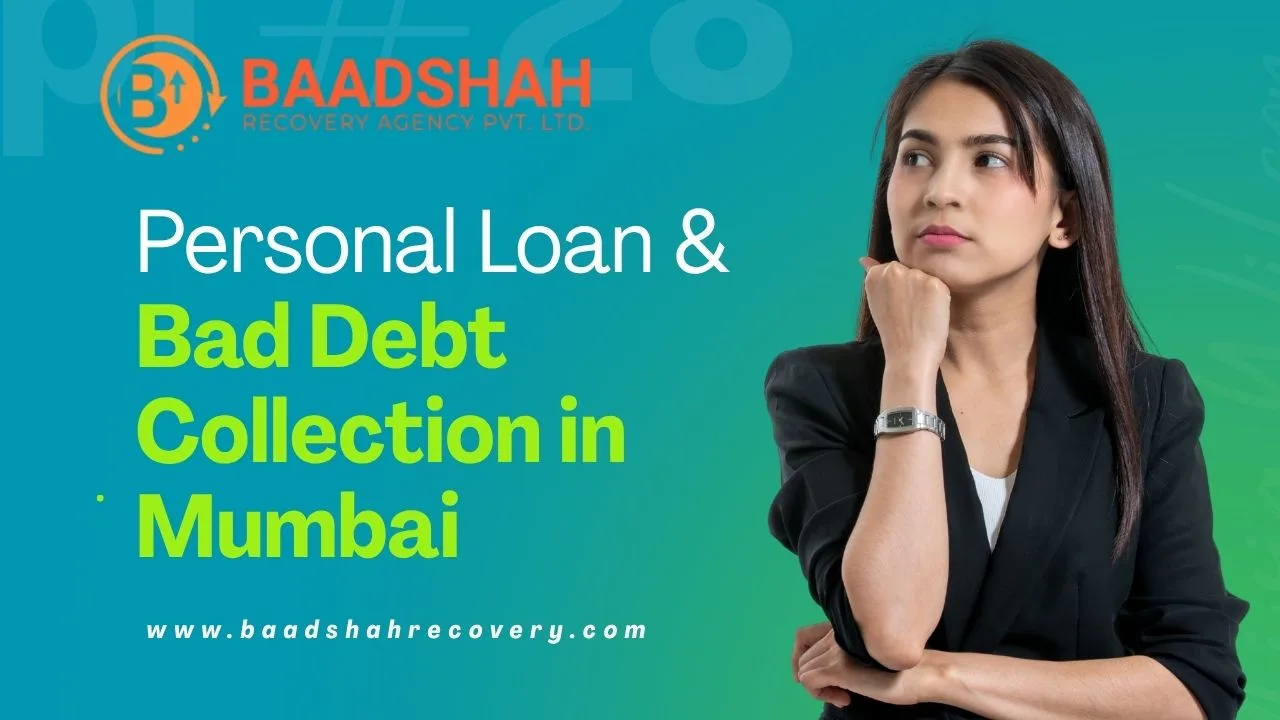 Personal Loan & Bad Debt Collection in Mumbai: A Practical Guide for Creditors