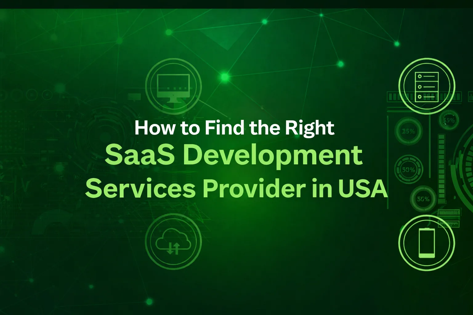 How to Find the Right SaaS Development Services Provider in USA