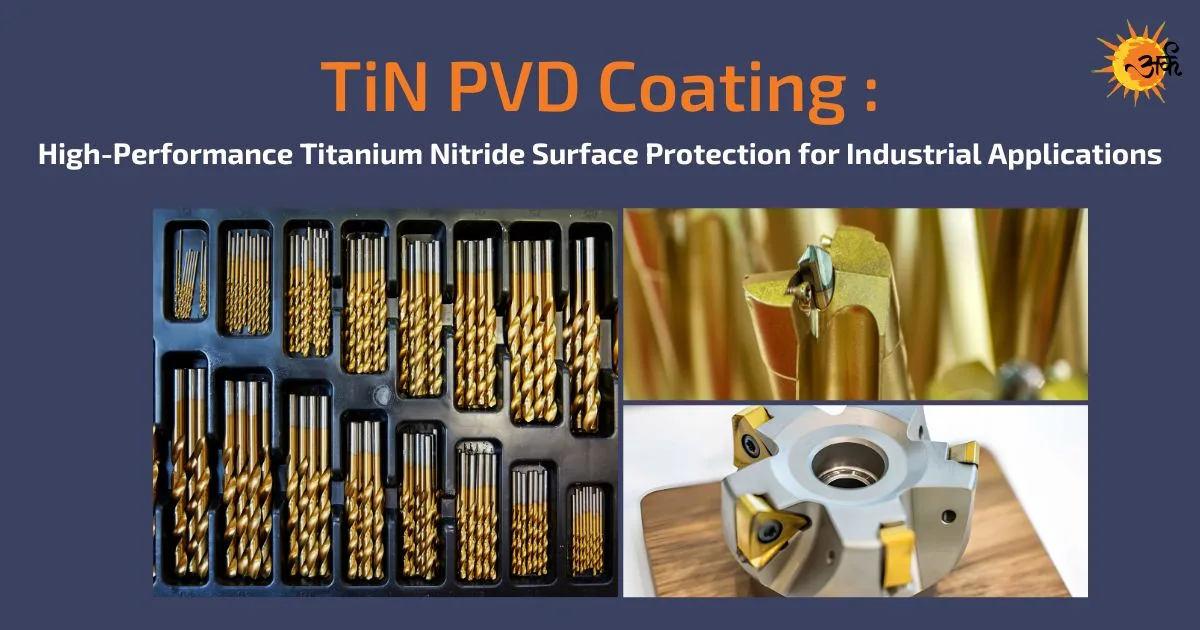 The Role of Titanium Nitride Coating in Precision Engineering