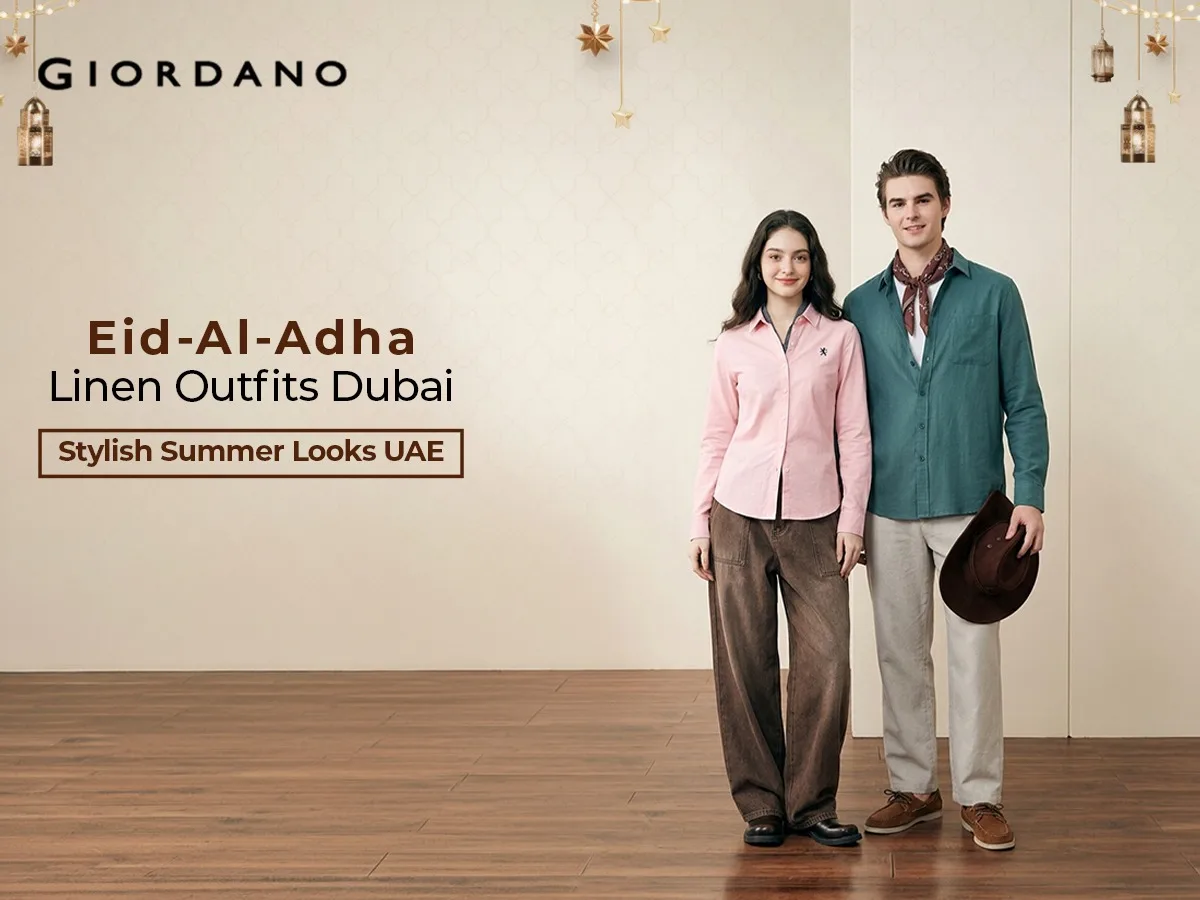 Summer Eid Dressing Redefined with Giordano: Linen Outfits for Stylish Celebrations in Dubai