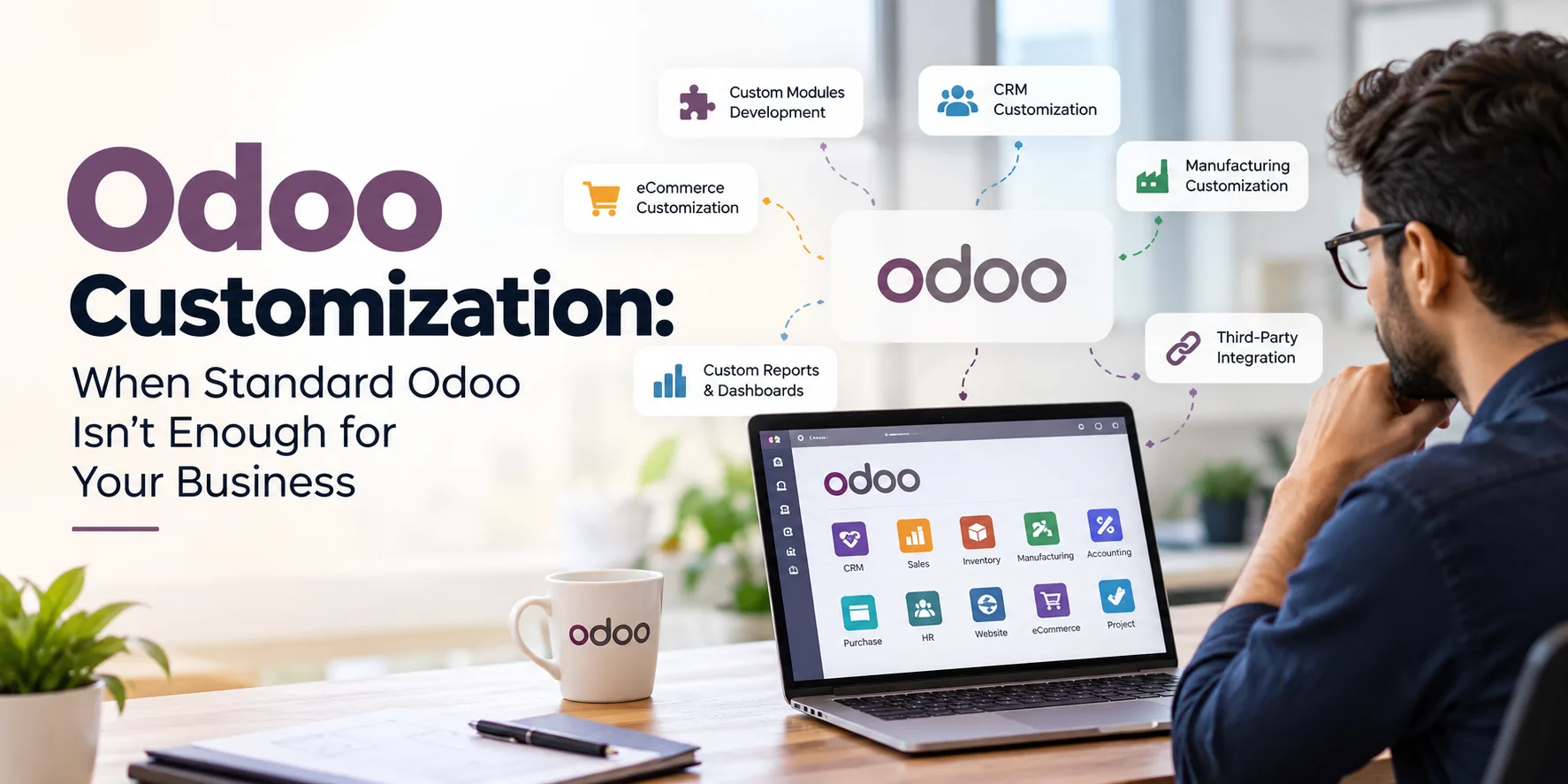 Odoo Customization: When Standard Odoo Isn’t Enough for Your Business