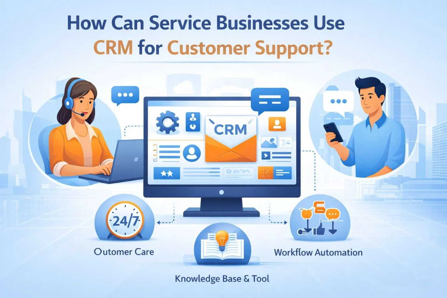 How Can Service Businesses Use CRM for Customer Support?