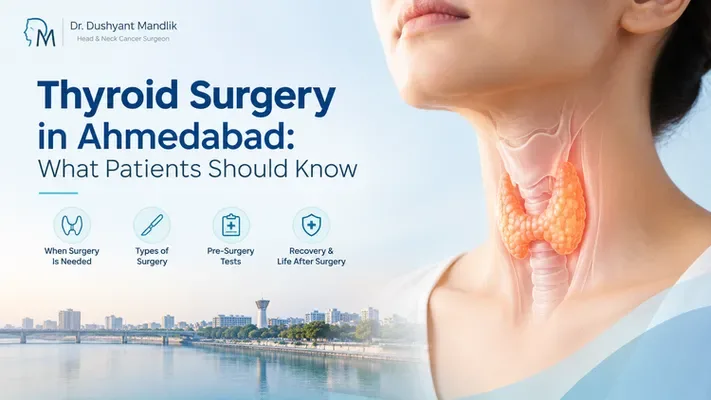 Thyroid Surgery in Ahmedabad: What Patients Should Know