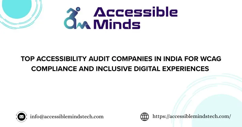 Top Accessibility Audit Companies in India for WCAG Compliance and Inclusive Digital Experiences