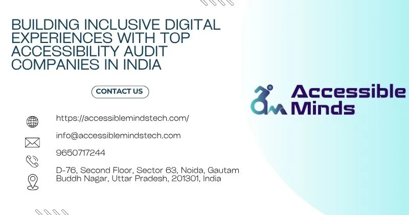 Building Inclusive Digital Experiences with Top Accessibility Audit Companies in India