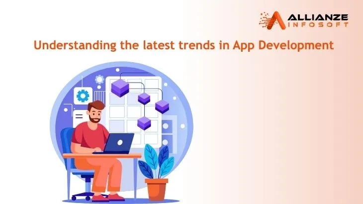 Understanding the latest trends in app development