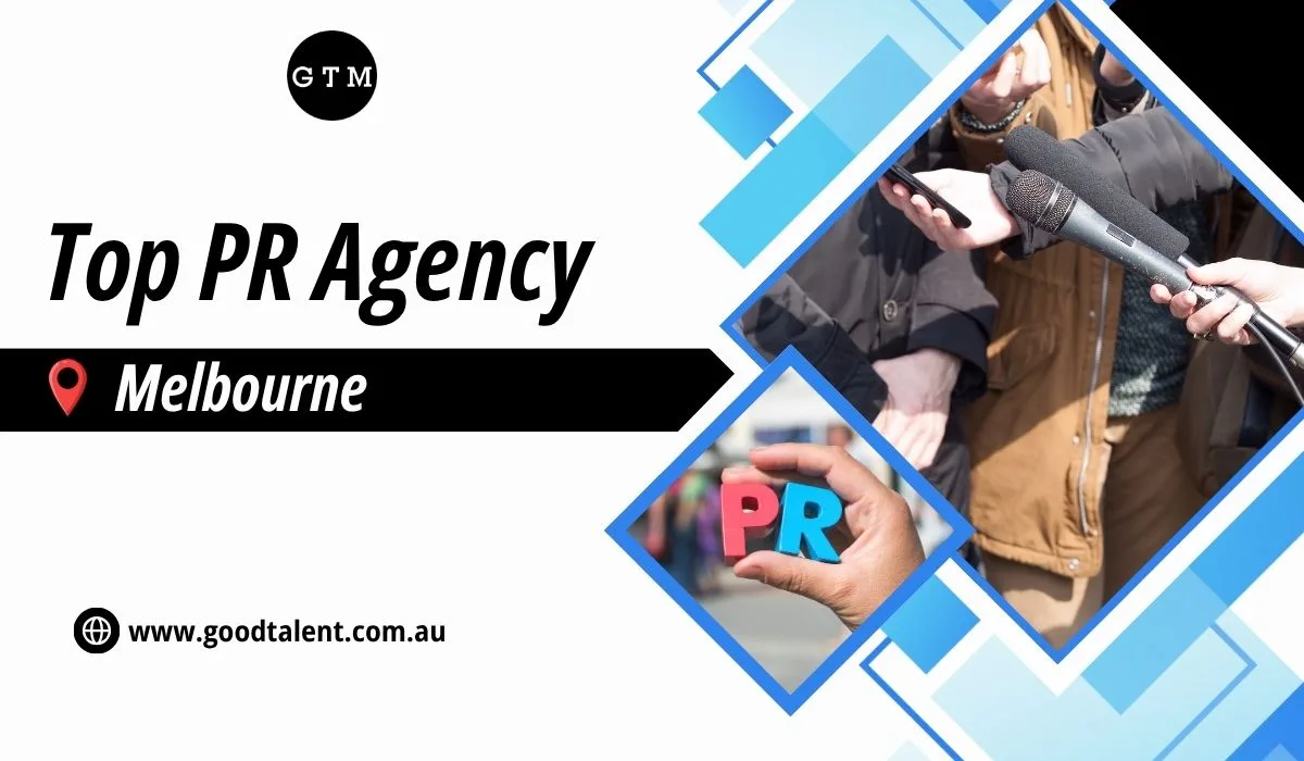 PR Agency Melbourne: How Good Talent Media Rewrote the Storytelling Rules