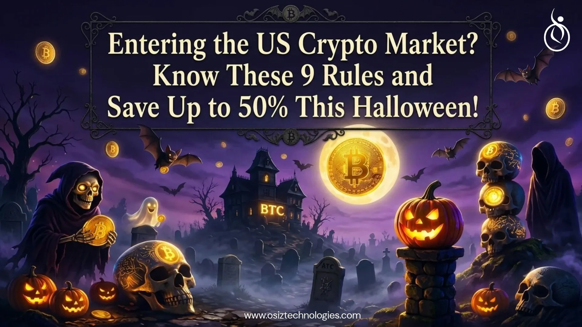 Entering the US Crypto Market? Know These 9 Rules and Save Up to 50% This Halloween!
