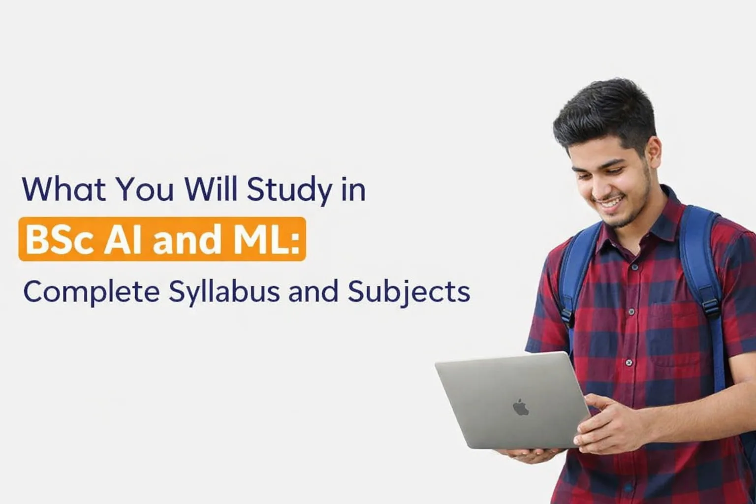 BSc CS AI and ML: Your Blueprint for the AI Revolution