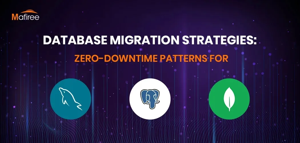 Database Migration Strategies: Zero-Downtime Patterns for MySQL, PostgreSQL & MongoDB