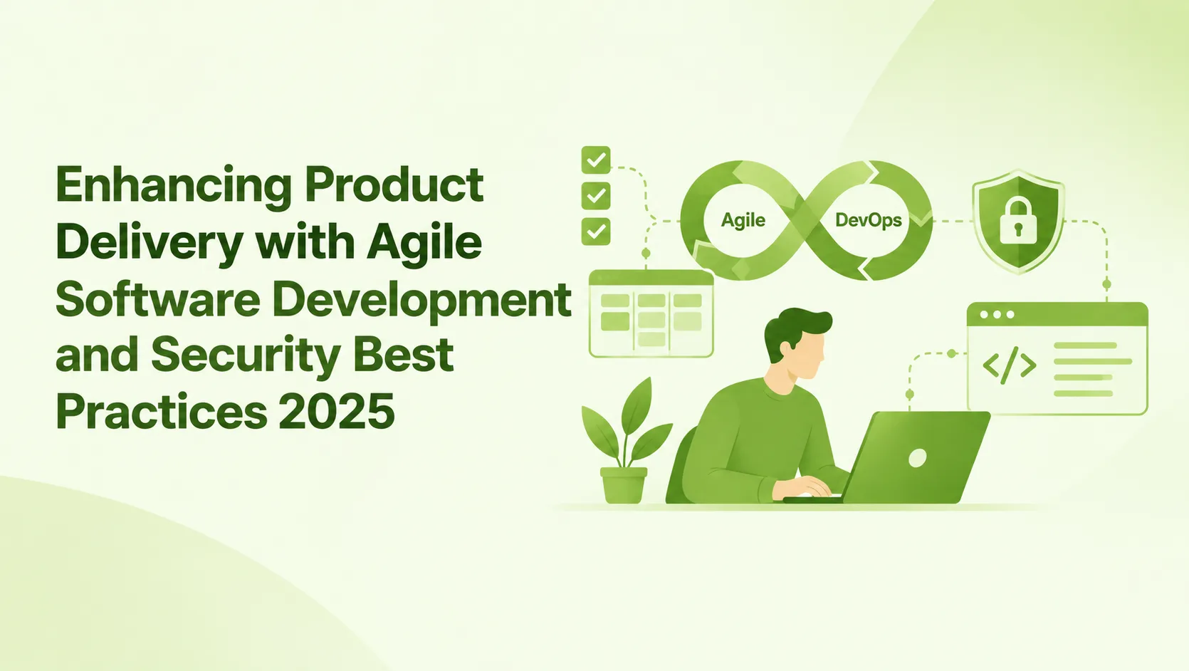 Enhancing Product Delivery with Agile Software Development and Security Best Practices 2025