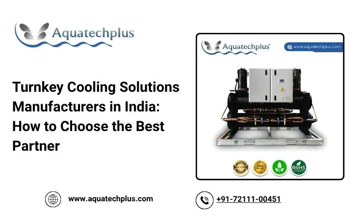 Turnkey Cooling Solutions Manufacturers in India: How to Choose the Best Partner