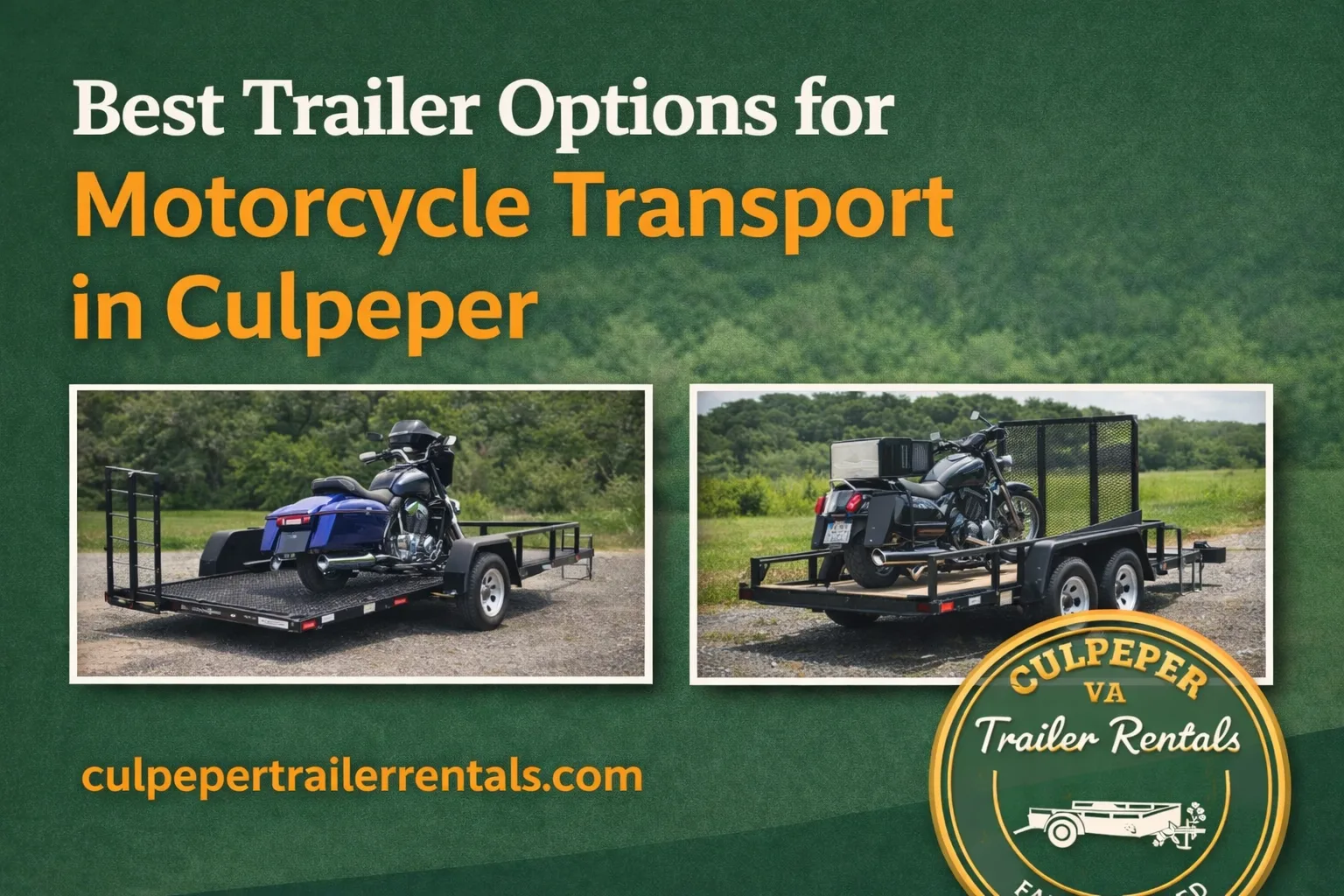 🏍️ Best Trailer Options for Motorcycle Transport in Culpeper
