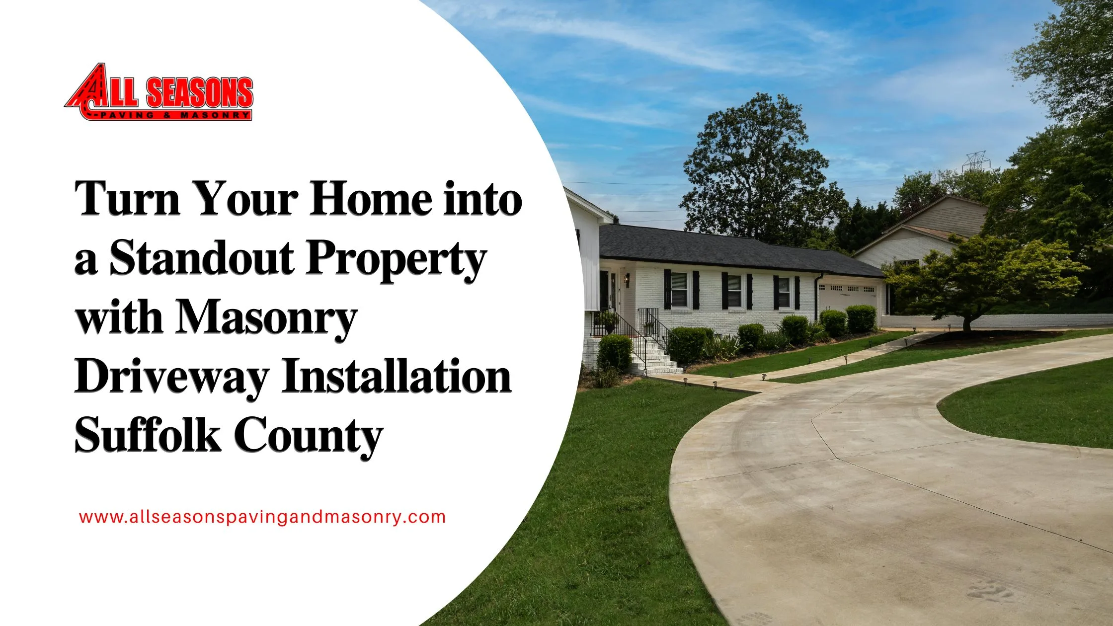 Turn Your Home into a Standout Property with Masonry Driveway Installation Suffolk County