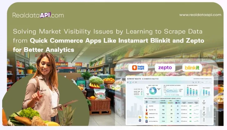 Scrape data from quick commerce apps like Instamart Blinkit and Zepto