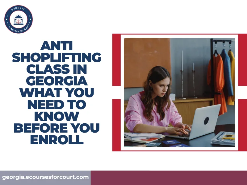 Anti Shoplifting Class in Georgia: What You Need to Know Before You Enroll