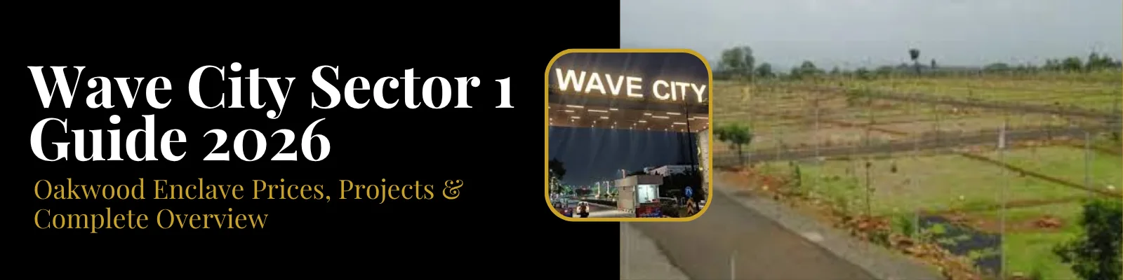 Oakwood Enclave in Wave City Sector 1: A Premium Location With Everyday Advantages