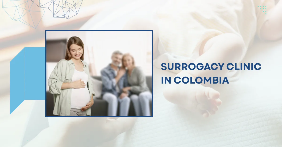 What to Know About Surrogacy in Colombia Before You Begin