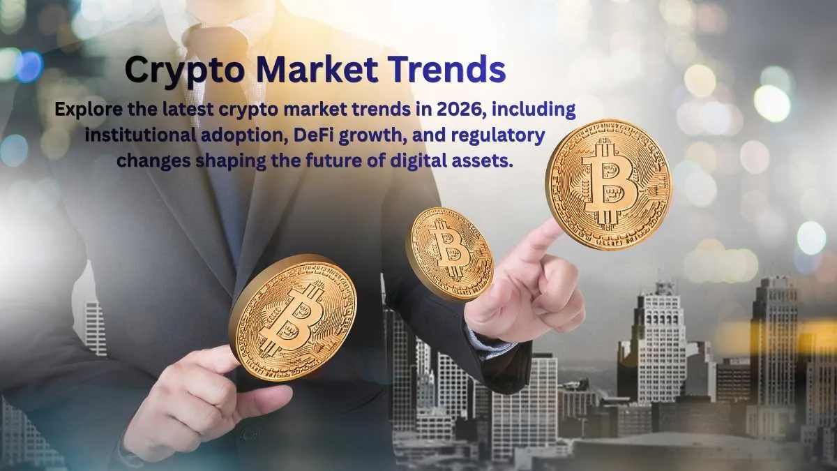Crypto Market Trends 2026: Key Insights Every Investor Should Know