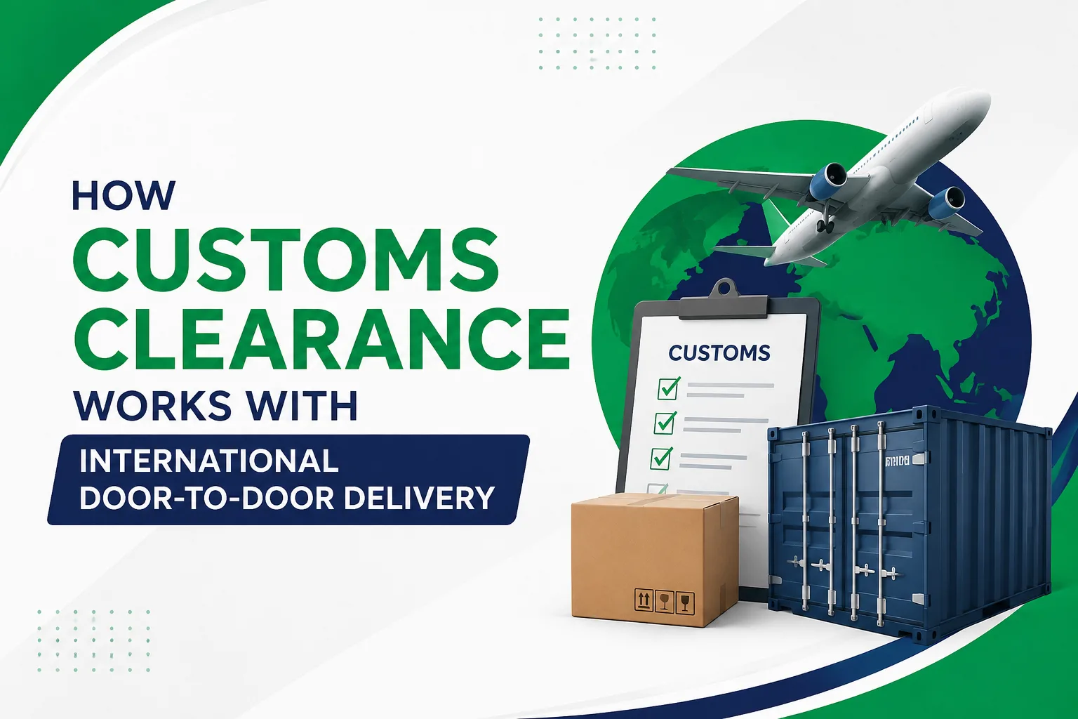 How Customs Clearance Works With International Door-to-Door Delivery