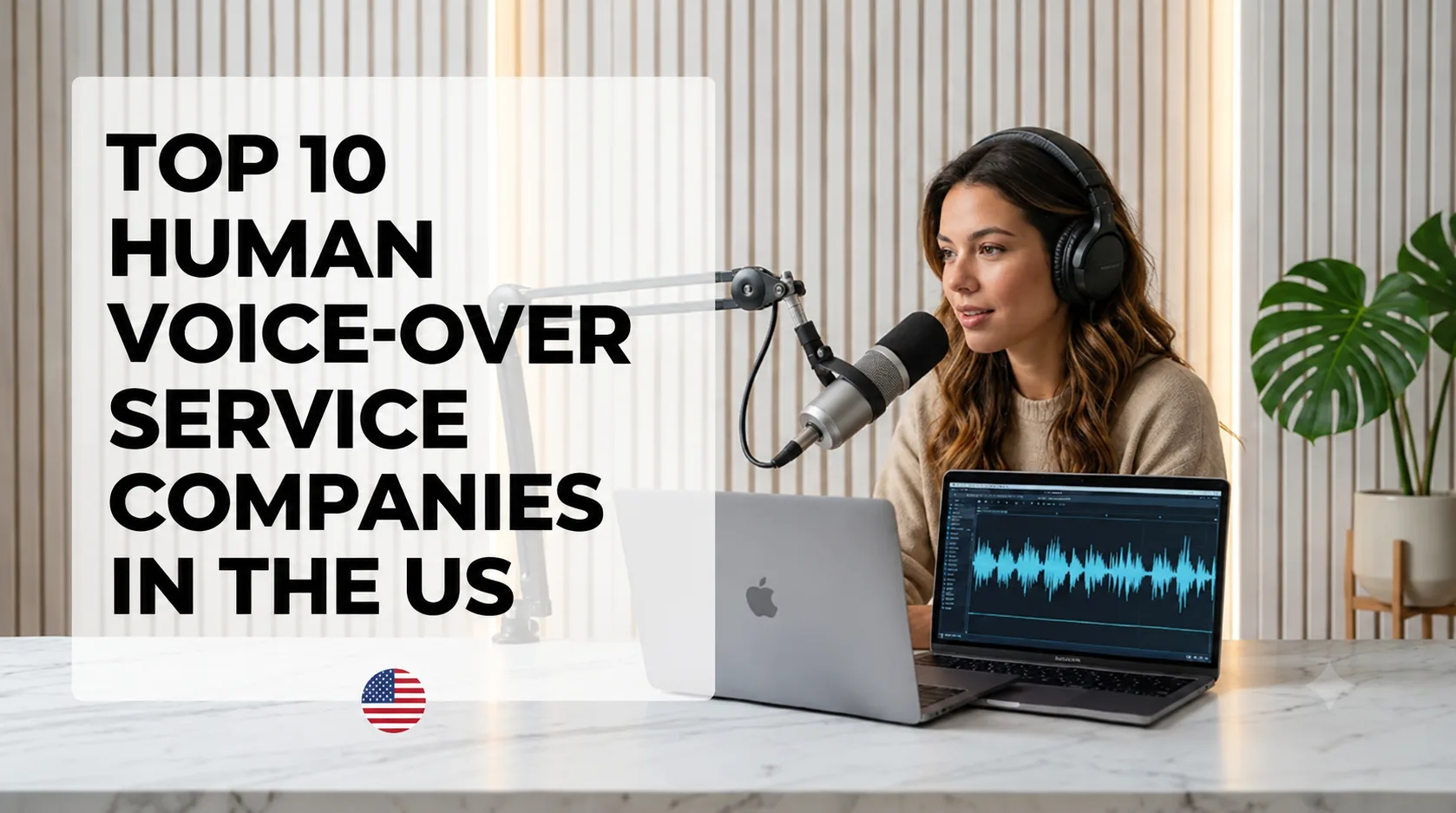 Top 10 Human Voice-Over Service Companies in the US