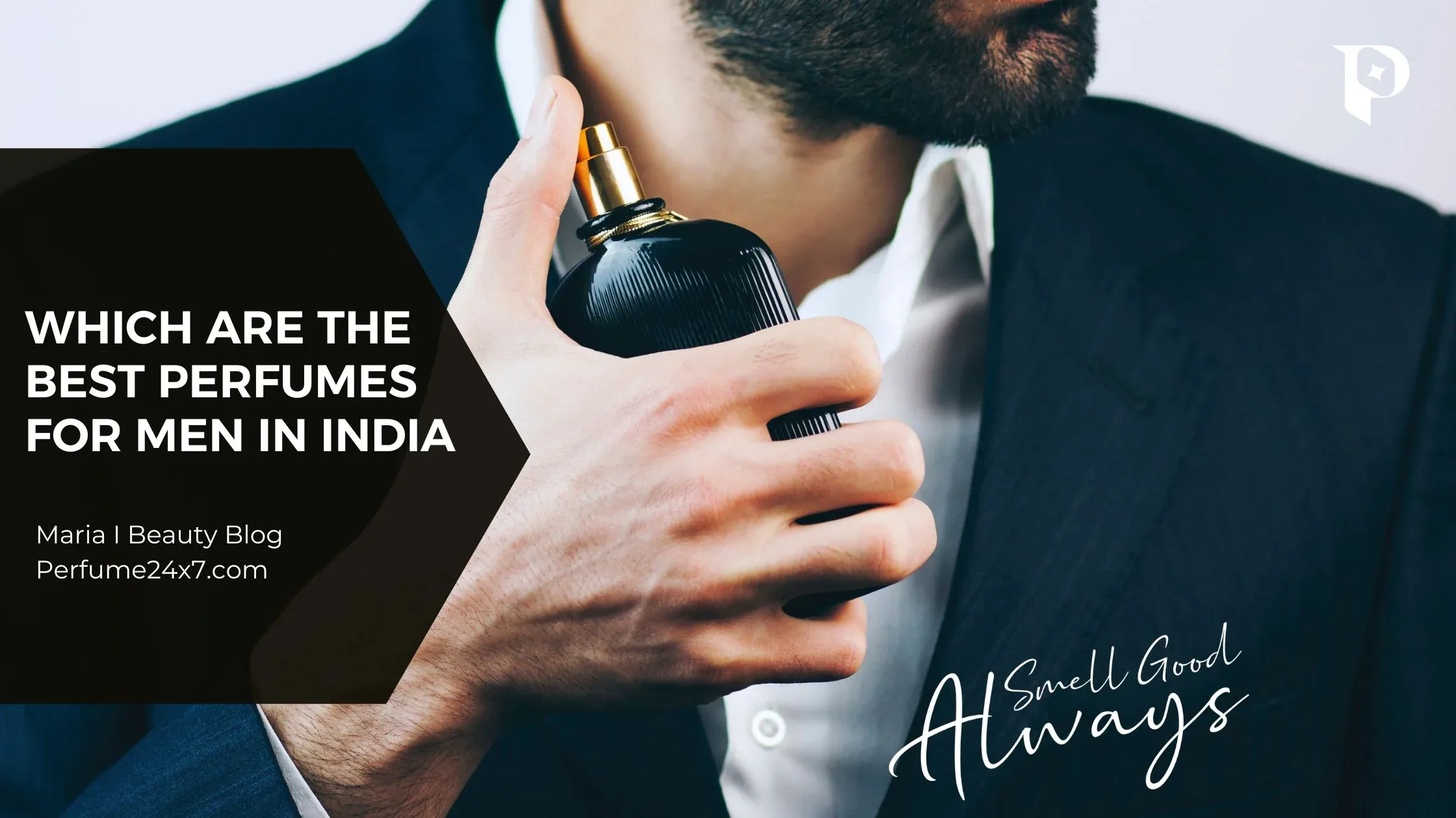 Best Perfume for Men: Ultimate Guide to Choosing a Long Lasting Fragrance