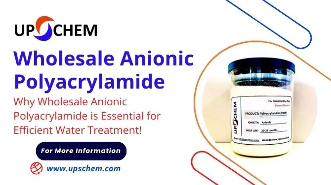 Why Wholesale Anionic Polyacrylamide is Essential for Efficient Water Treatment!