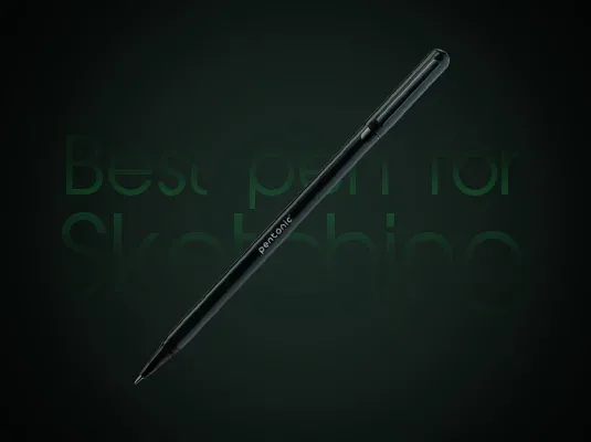 Why Choosing the Best Pen for Sketching Improves Your Art