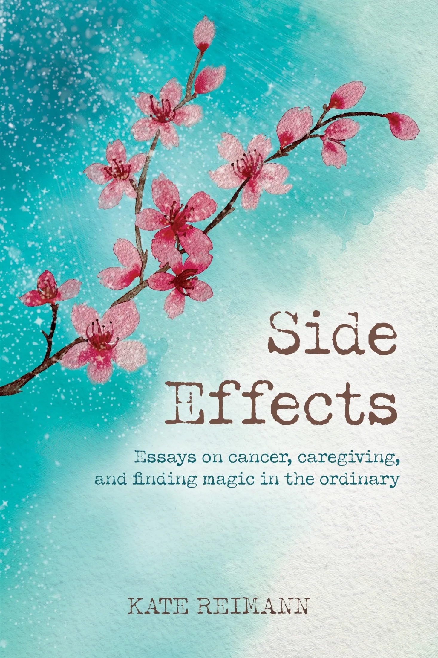 Side Effects by Kate Reimann: Advocacy for Medical Research and Mindfulness for Caregivers