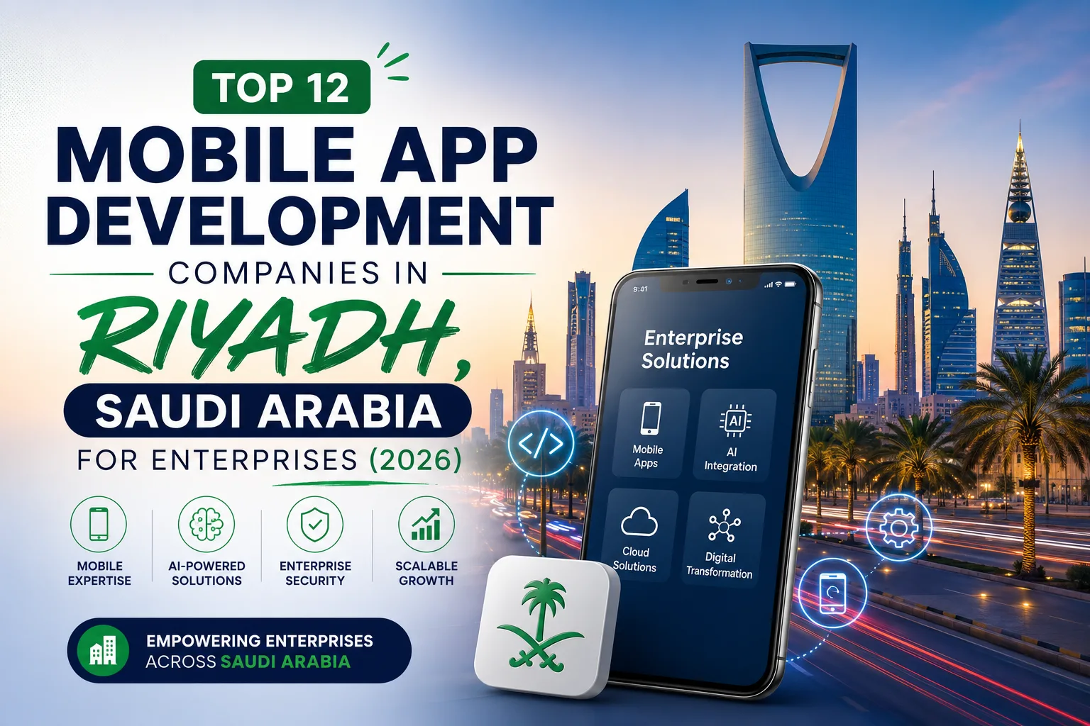 Top 12 Mobile App Development Companies in Riyadh, Saudi Arabia for Enterprises (2026)