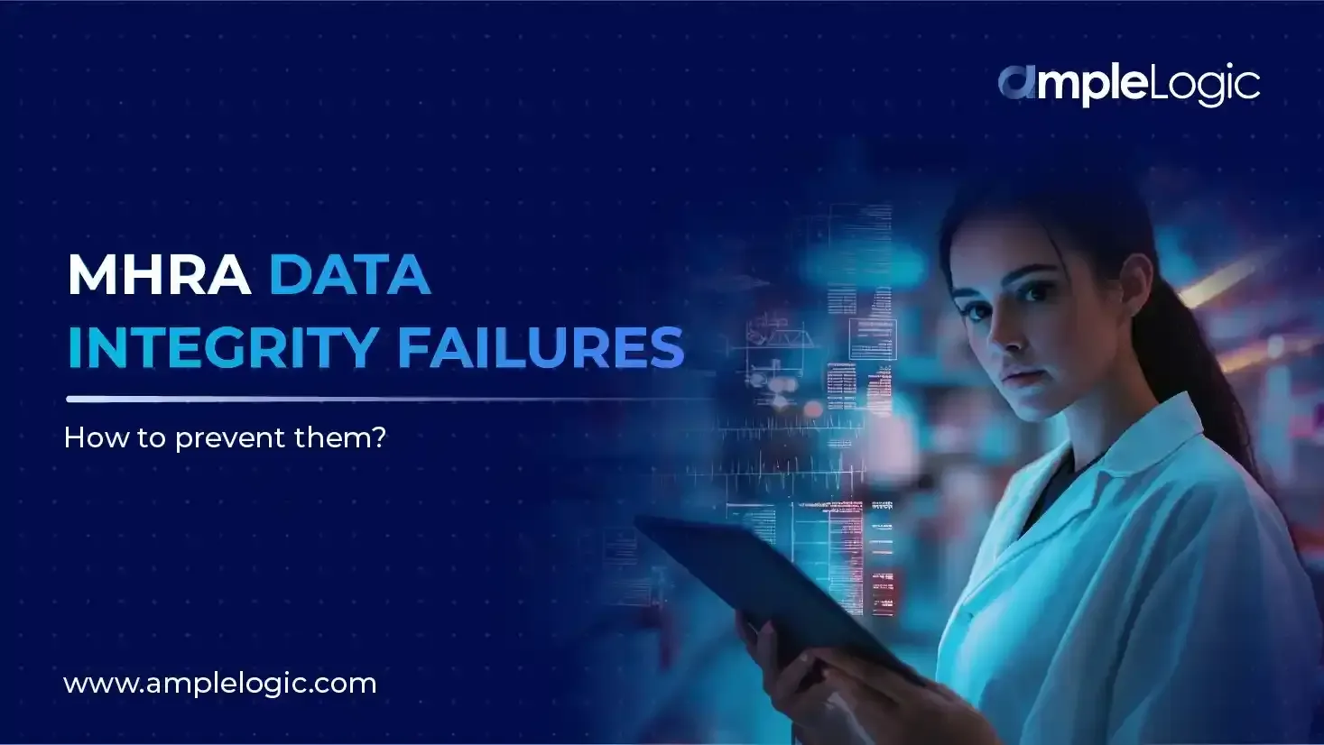 Understanding MHRA Data Integrity Failures and How to Prevent Them