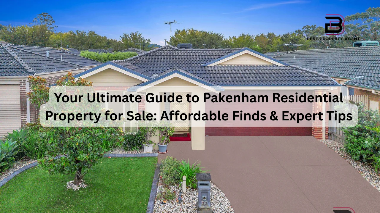 Your Complete Guide to Pakenham Residential Property for Sale: Affordable Homes in a Growing Hub