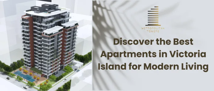 Discover the Best Apartments in Victoria Island for Modern Living