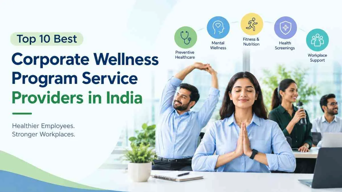 Top 10 Best Corporate Wellness Program Service Providers in India