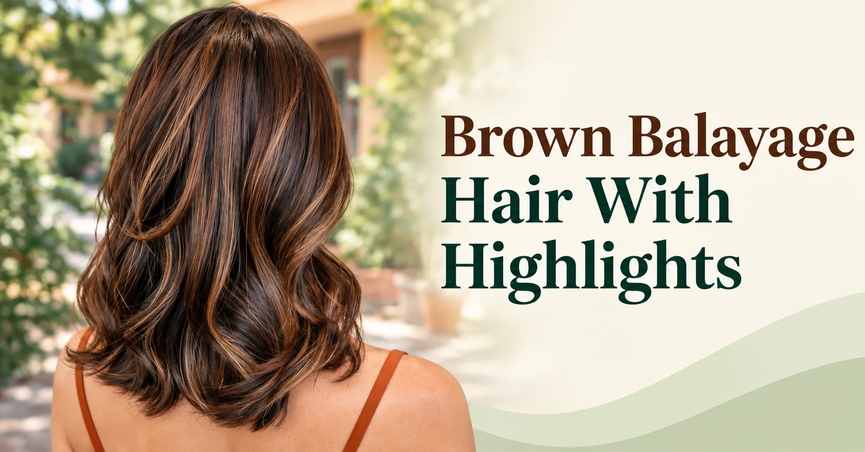 How to Style Brown Balayage Hair With Highlights?