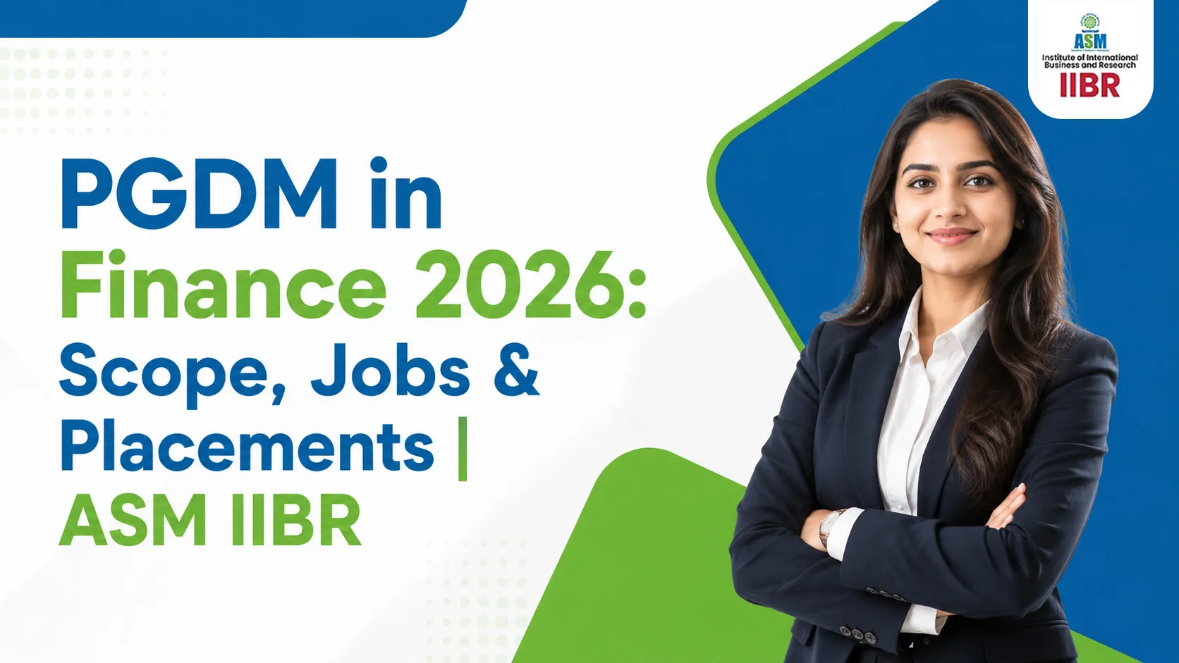 PGDM in Finance 2026: Scope, Jobs & Placements | ASM IIBR
