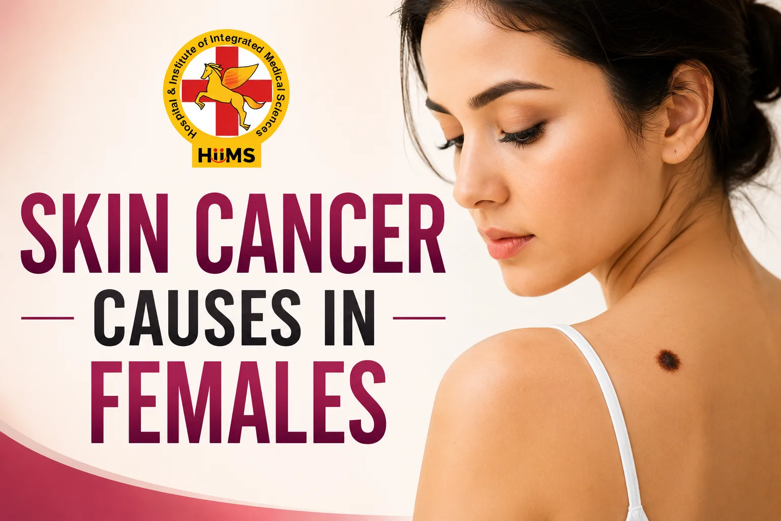 Skin Cancer Causes in Females: Hidden Risk Factors Every Woman Should Know