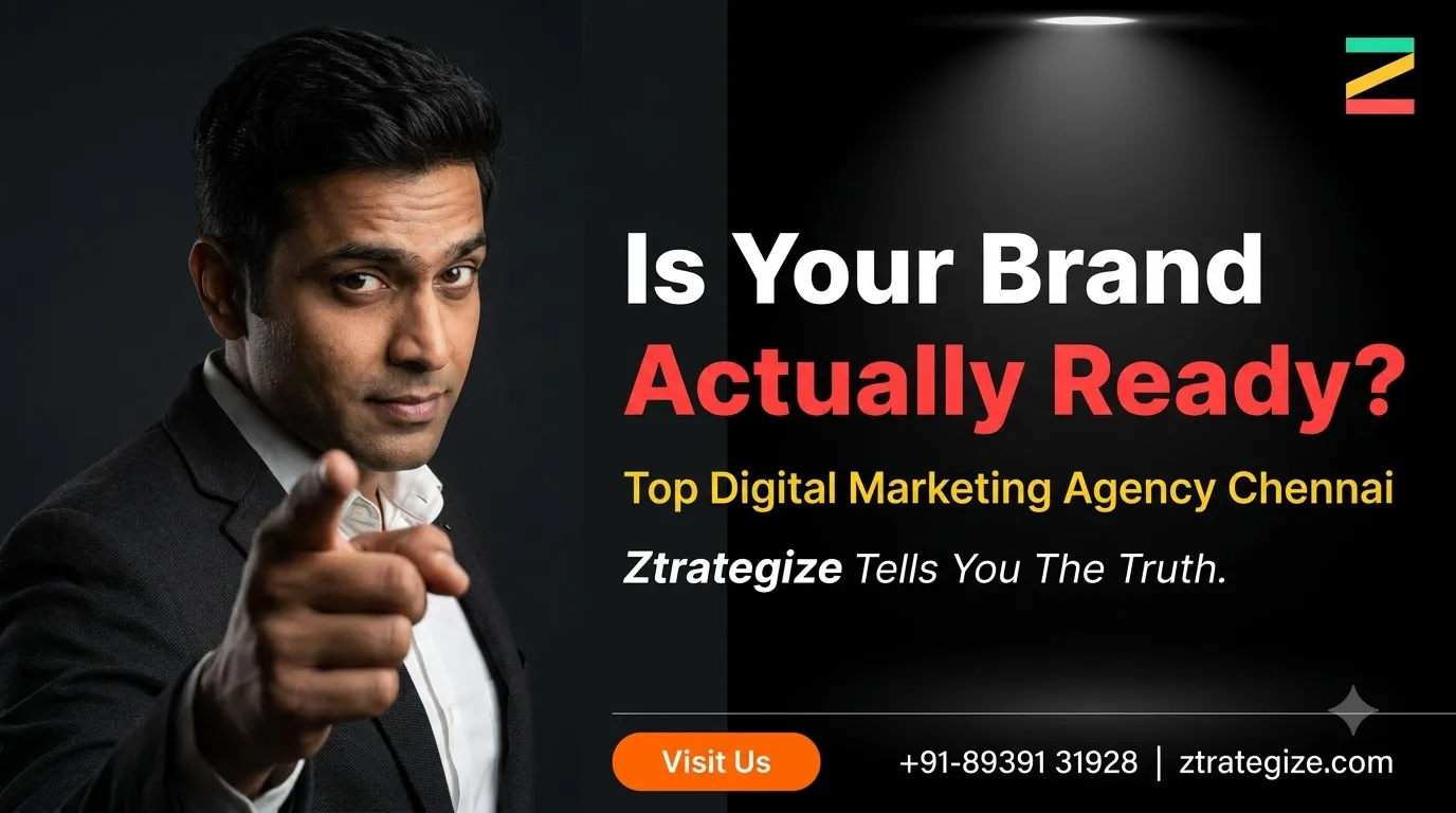 Top Digital Marketing Agency in Chennai: Is Your Brand Actually Ready to Grow With Ztrategize?